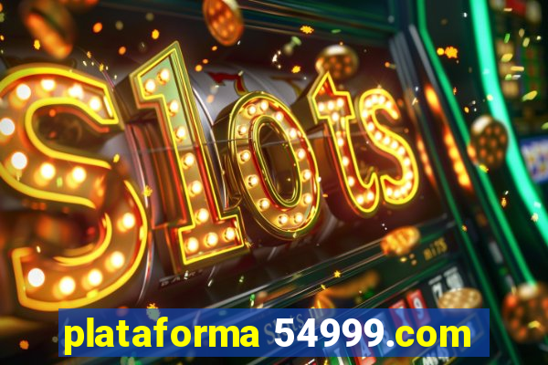 plataforma 54999.com